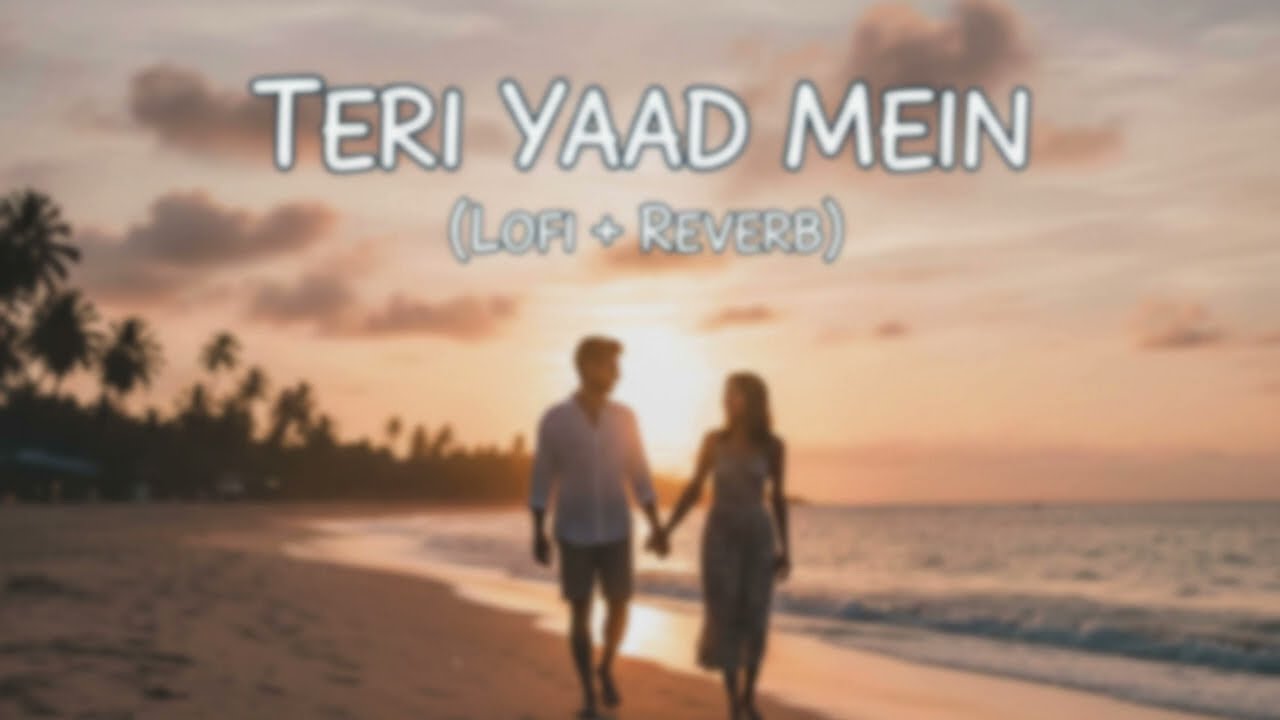 Teri Yaad Mein💔| Heart Touching Lofi Song |Sad Lofi Mix for Late Night Feelings#Newsong#shahidkapoor