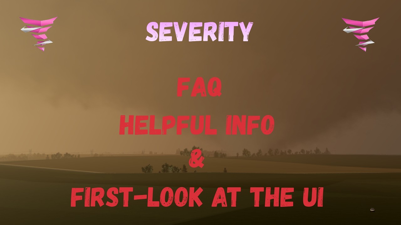 *New* Severity FAQ, Helpful Info, & First Look at the UI!!