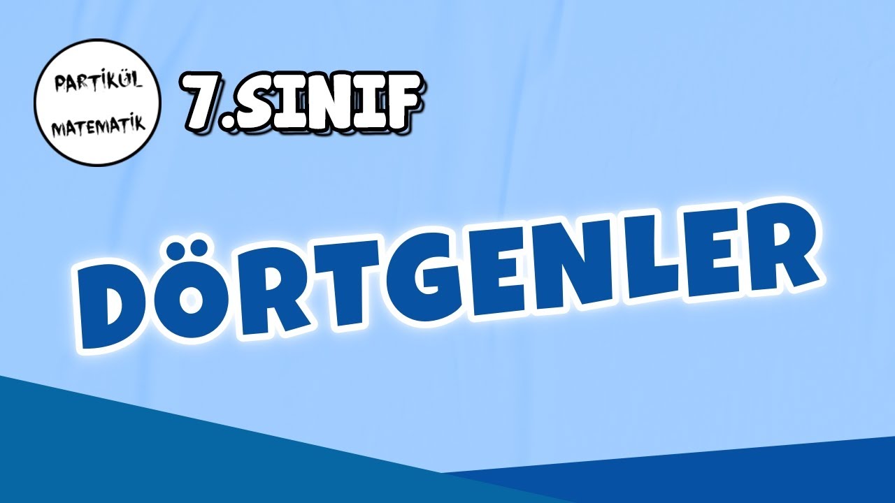 7.Sınıf Matematik | Dörtgenler | 2025