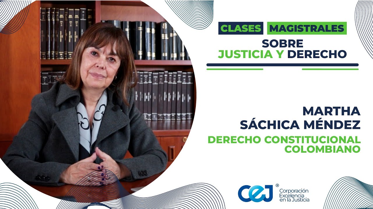Clase Magistral N&deg;3 | Derecho constitucional colombiano con la Dra. Martha S&aacute;chica M&eacute;ndez ⚖