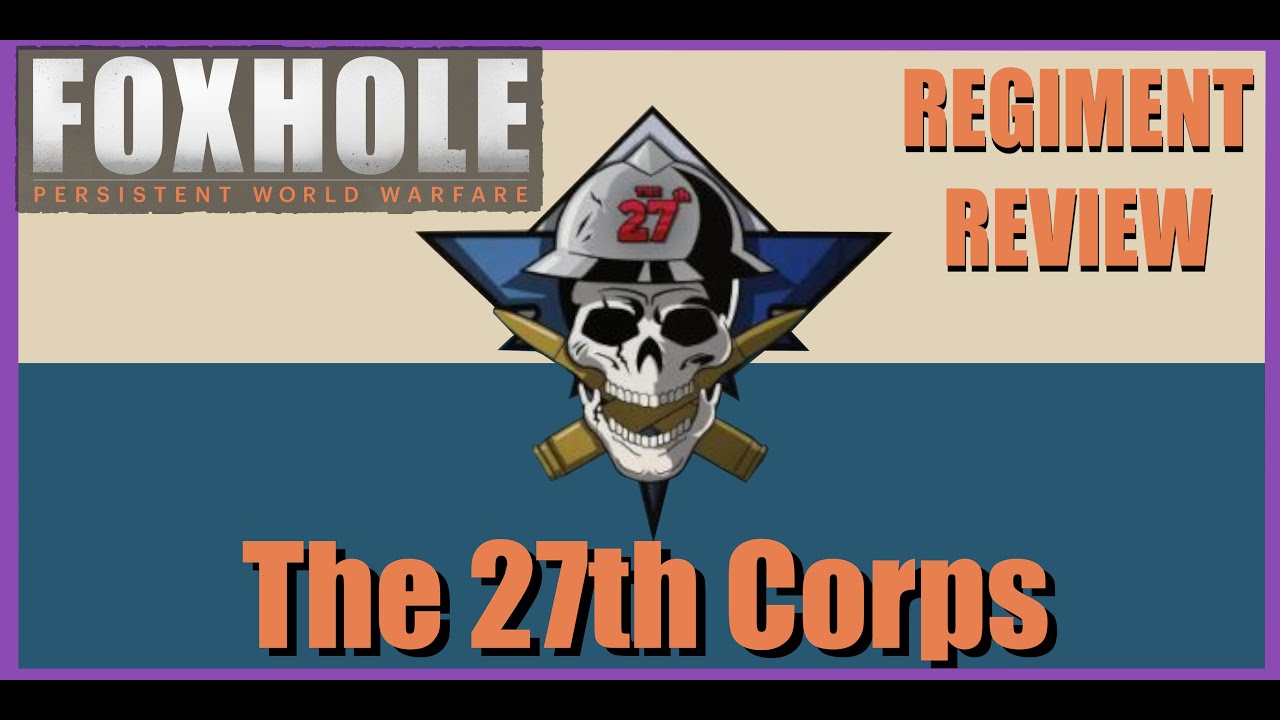 Foxhole Regiment Review - 27th