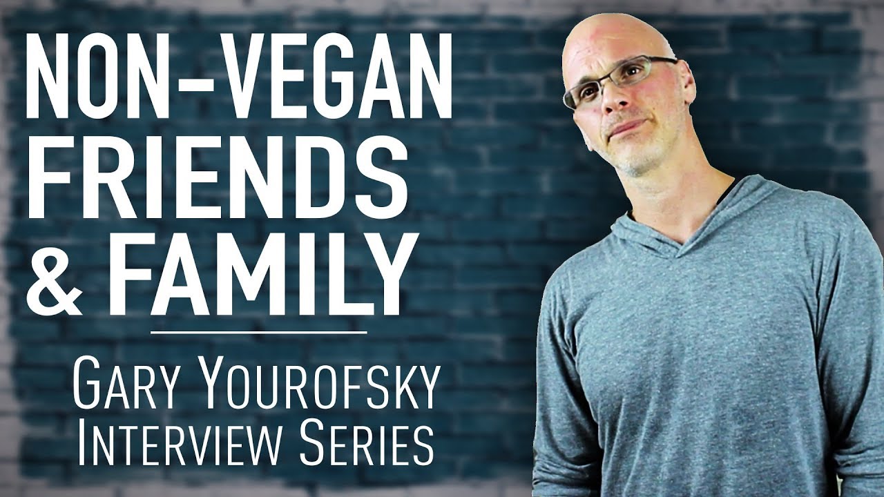 Dealing With Non-Vegan Friends and Family | Gary Yourofsky Interview