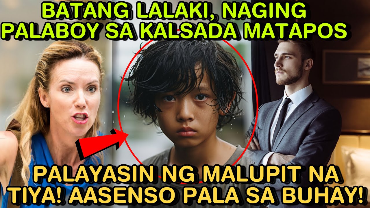 BATANG LALAKI, NAGING PALABOY SA KALSADA MATAPOS PALAYASIN NG MALUPIT NA TIYA!AASENSO PALA SA BUHAY!
