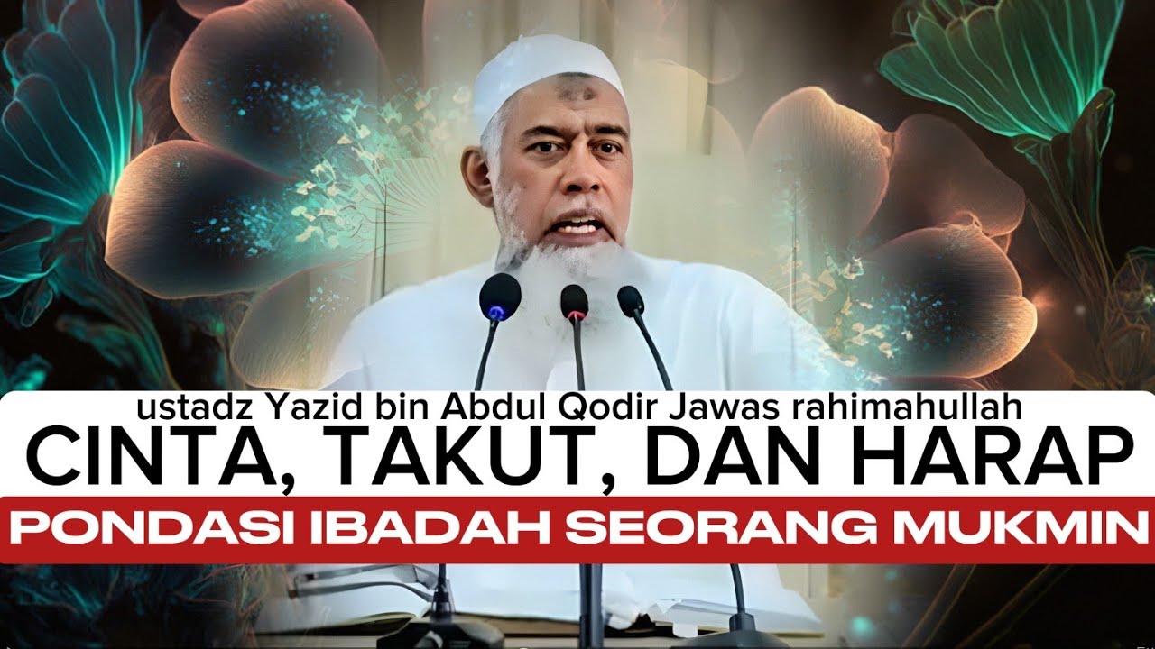 Pentingnya Ikhlas,Khauf, Raja’ dalam Setiap Amal - ustadz Yazid bin Abdul Qodir Jawas rahimahullah 