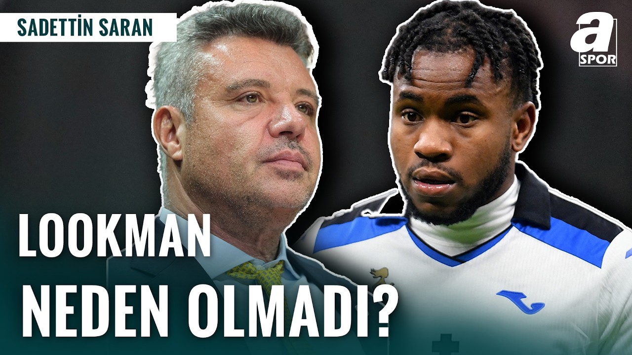 Lookman Transferi Neden Olmadı? Fenerbahçe Başkanı Sadettin Saran Açıkladı!