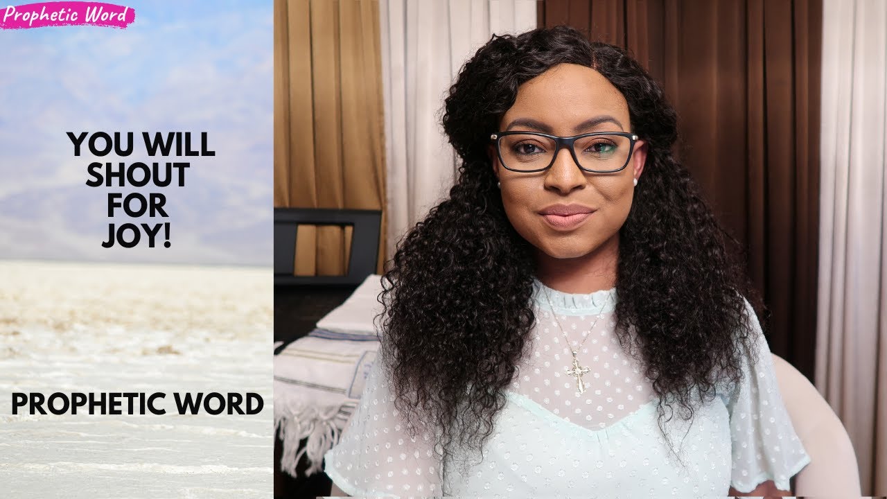 Prophetic Word | YOU WILL SHOUT FOR JOY!
