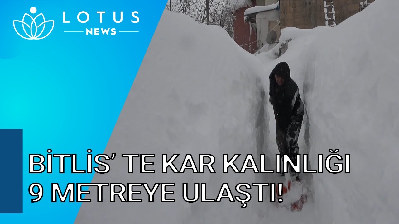 BİTLİS&rsquo; TE KAR KALINLIĞI 9 METREYE ULAŞTI!