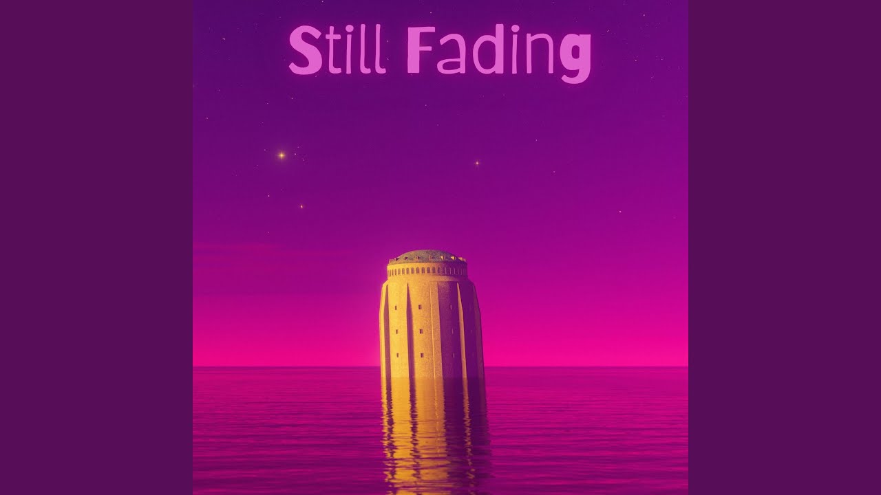 Still Fading