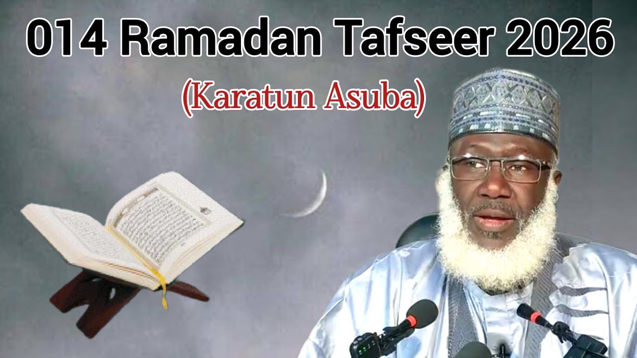 014 Ramadan Tafseer 2026 (Karatun Asuba)