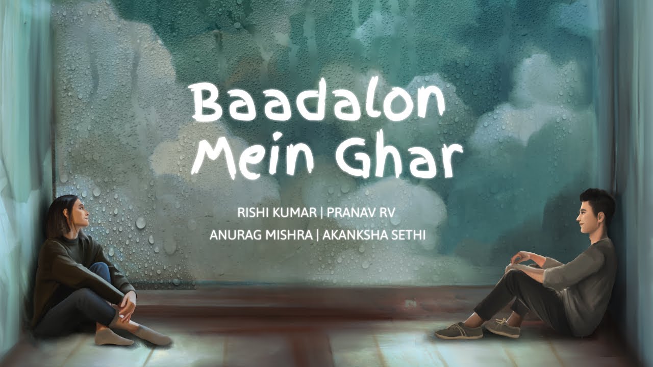 Baadalon Mein Ghar (Lyrical) - Rishi Kumar | Pranav RV |
