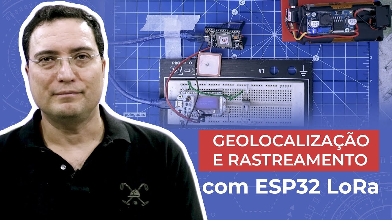 Geolocalização e rastreamento com ESP32 LoRa