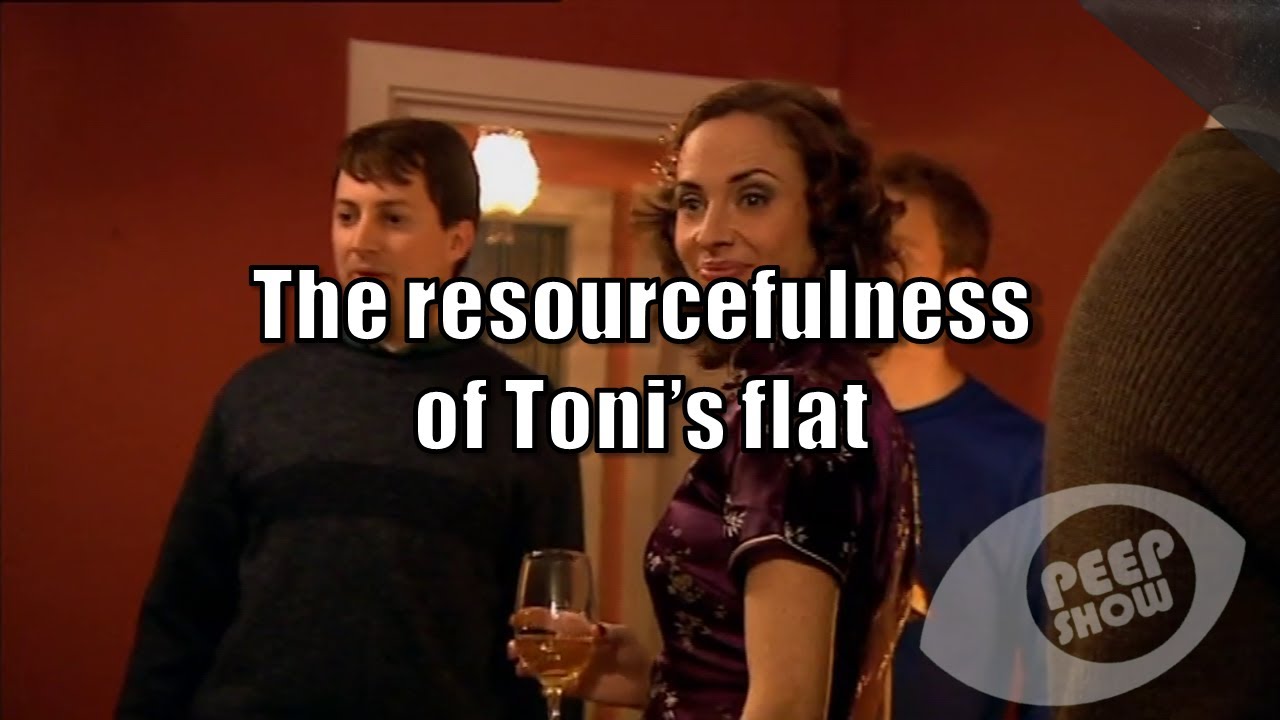 Peep Show: The Resourcefulness of Toni's Flat