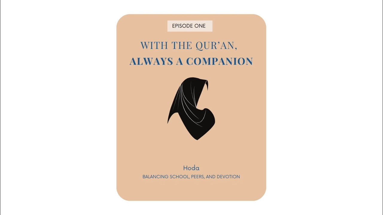 Journey With the Quran Ep. 1: With The Qur’an, Always A Companion