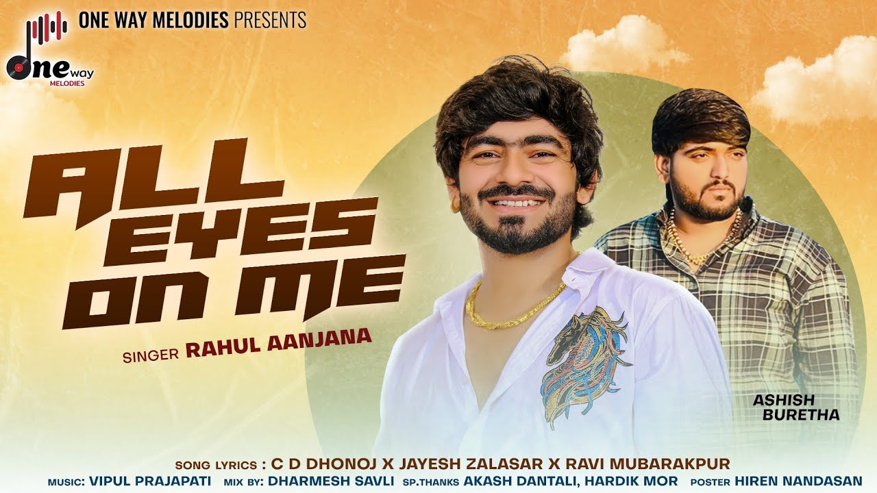 All Eyes On Me || Rahul Aanjana || Rahul Aanjana New Attitude Song || @onewaymelodies 