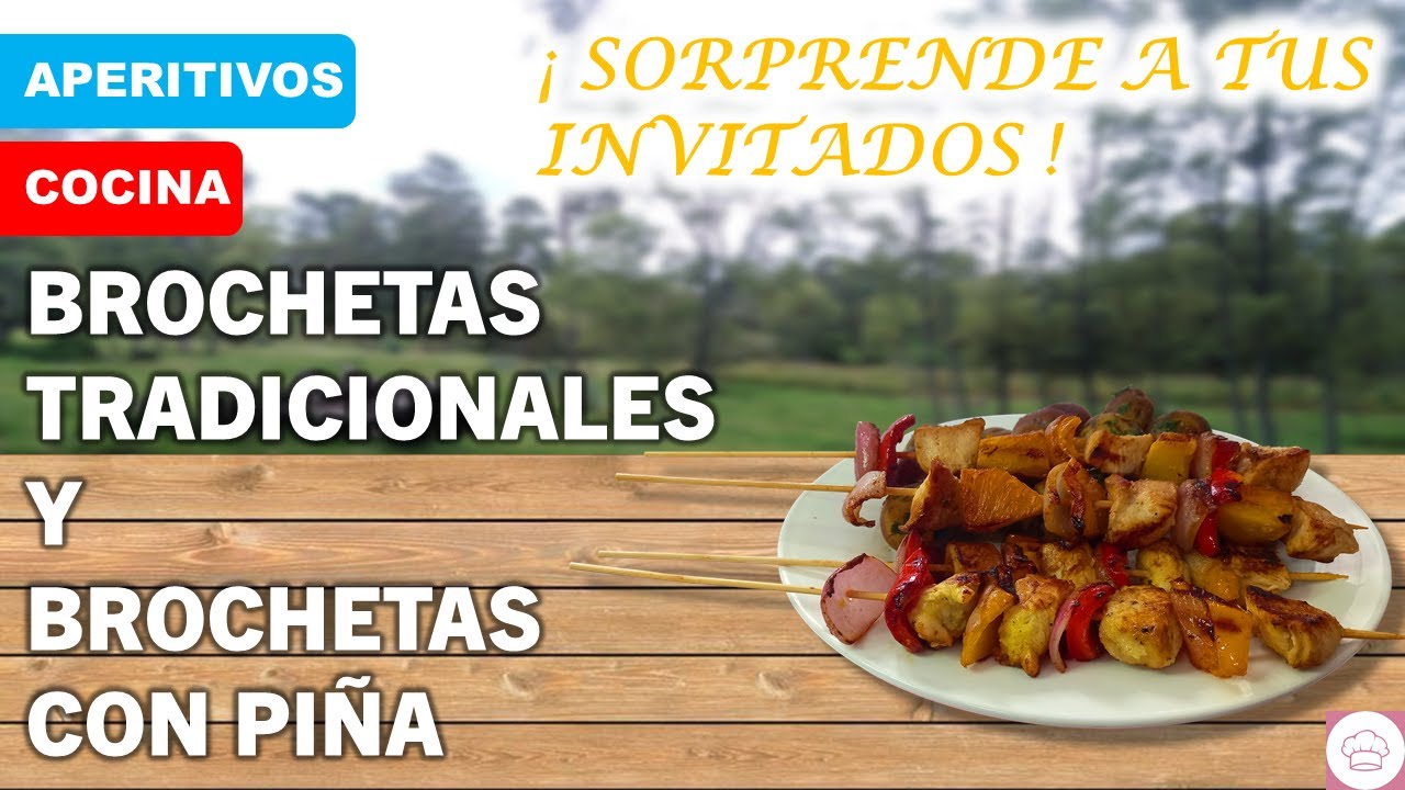 Brochetas tradicionales y con piña con diferentes tipos de macerado - Cocina con Ysabel
