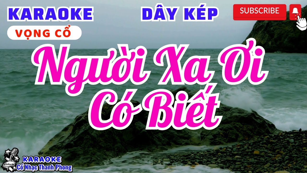 Karaoke Vọng Cổ Người Xa Ơi Có Biết Dây Kép | Dễ Ca