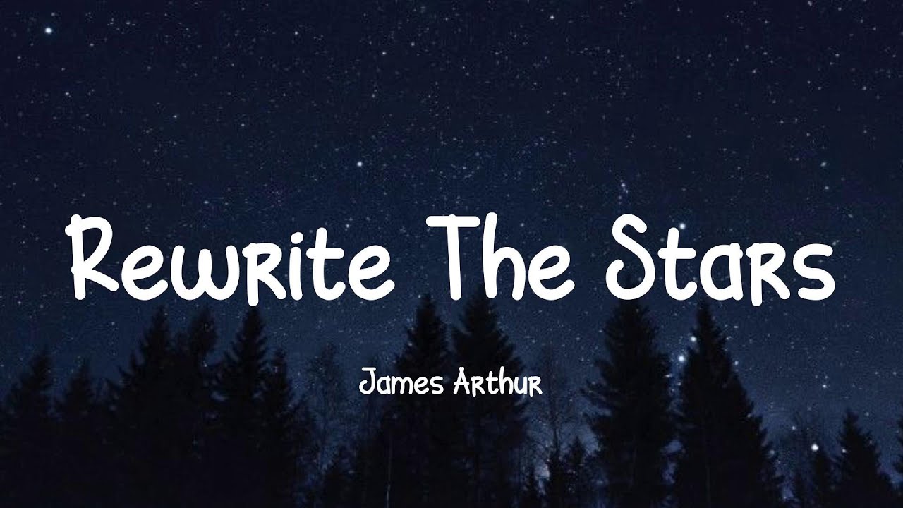 James Arthur - Rewrite The Stars (Lyrics) || Taylor Swift, Bruno Mars, Harry Styles... [MIX LYRICS]