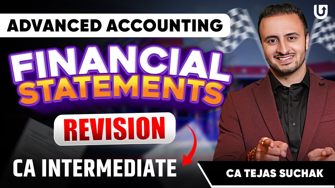 FINANCIAL STATEMENTS | ULTIMATE EXAM MARATHONS | ADVANCED ACCOUNTING | CA TEJAS SUCHAK