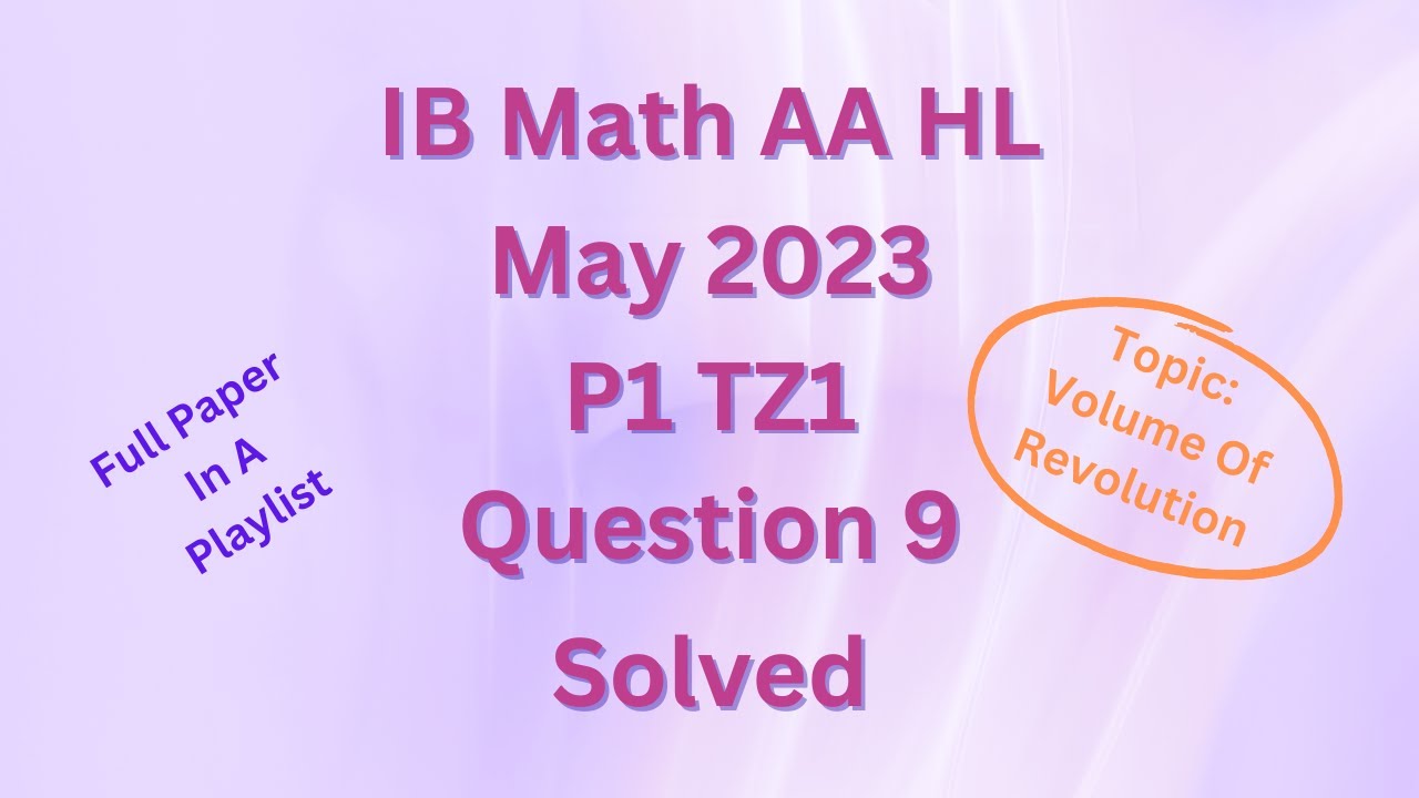 IB Math AA HL May 2023 P1 TZ1 Section A Q9 Solved