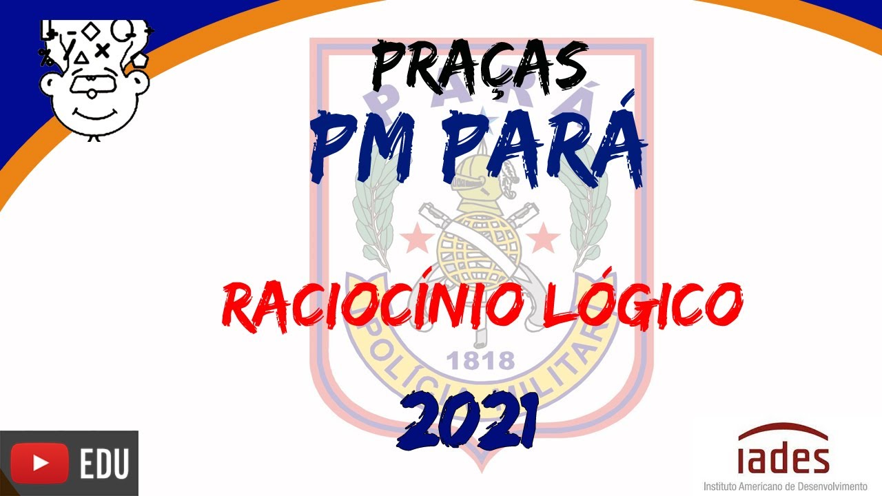 PMPA 2021 Praças :: Raciocínio Lógico :: Concurso de CFP PM PA 2021