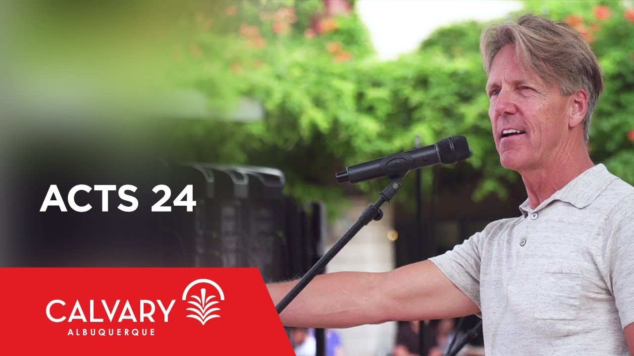Acts 24 - Skip Heitzig