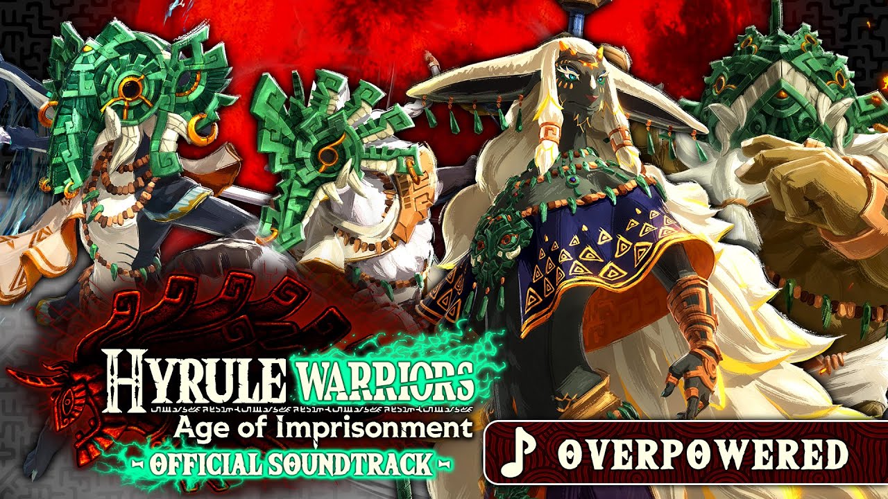 Overpowered - Hyrule Warriors: Age of Imprisonment [OST]