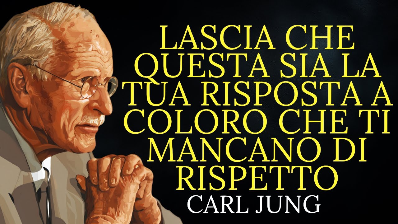 7 modi per rimettere al loro posto chi ti manca di rispetto | Carl Jung