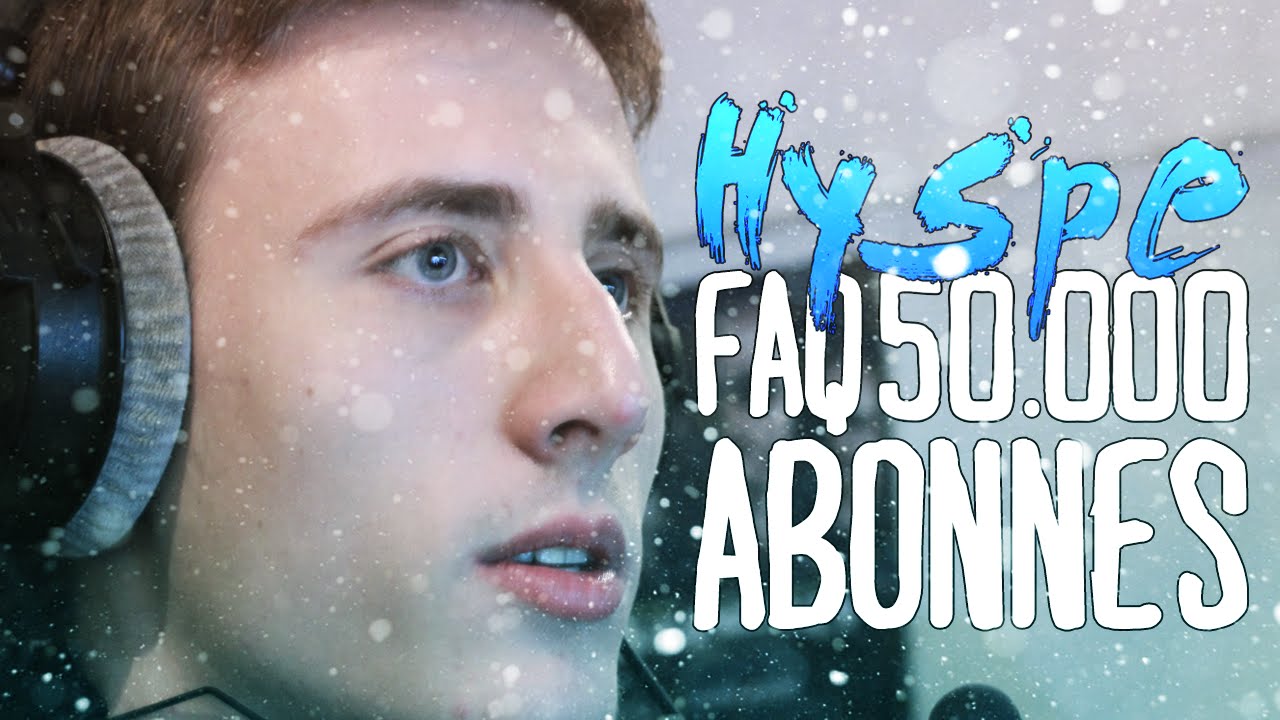 Hyspe: FAQ 50.000 Abonnés!