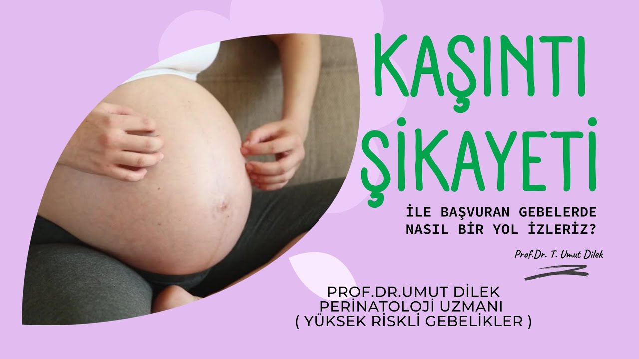 GEBELİKTE KAŞINTI ŞİKAYETİ
