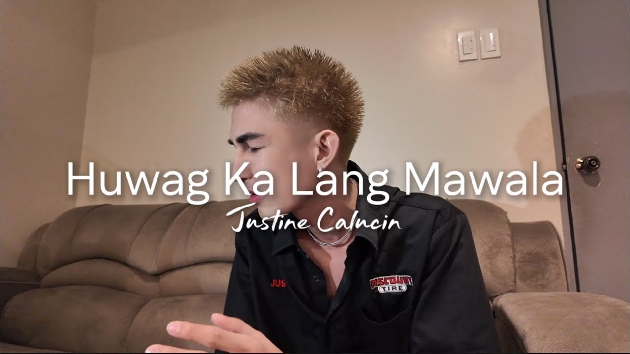 Huwag Ka Lang Mawawala - Ogie Alcasid | Justine Calucin (cover)