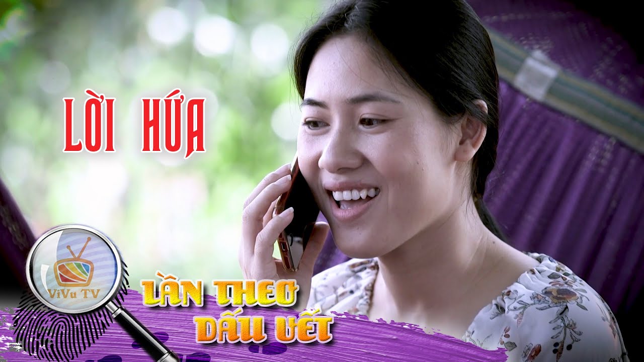 LỜI HỨA | LẦN THEO DẤU VẾT 2022 | VIVU TV