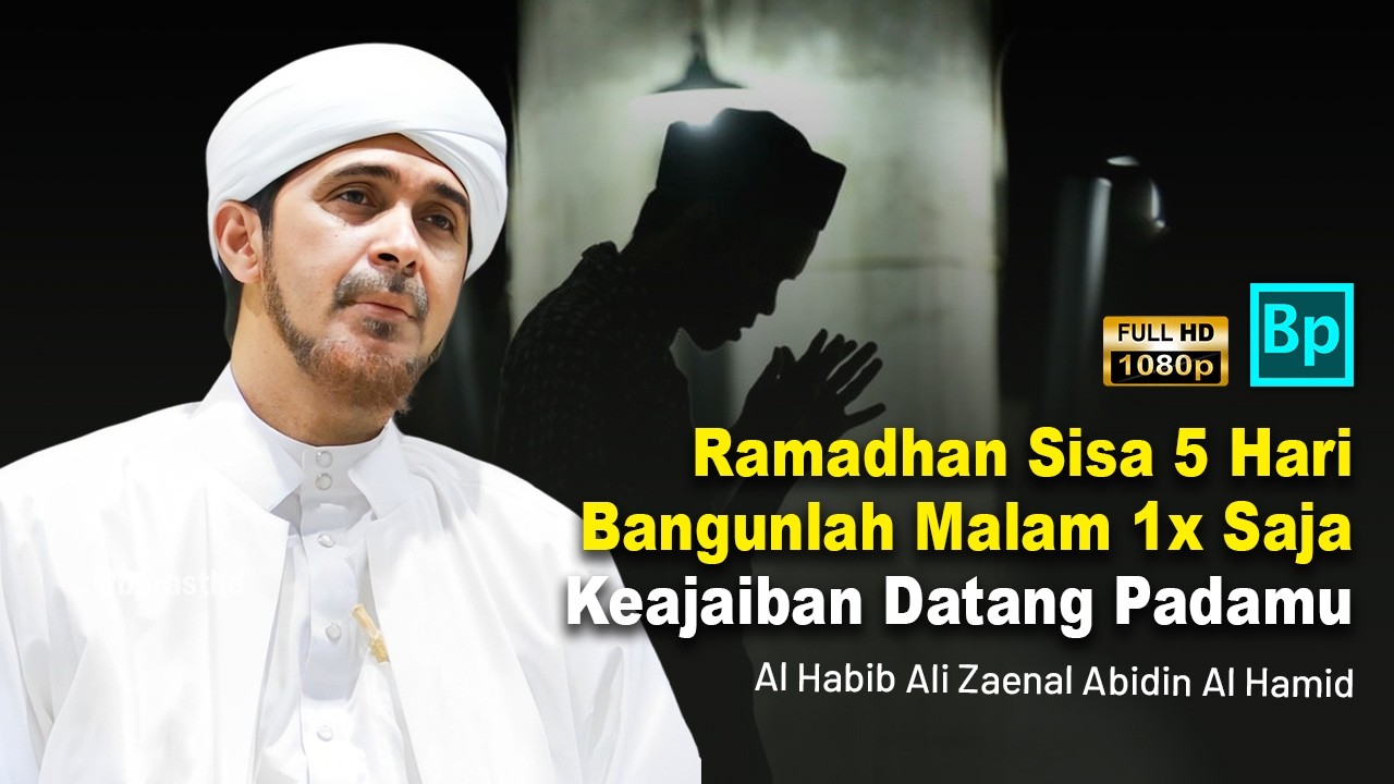 Ramadhan Sisa Beberapa HAri, | Habib Ali Zaenal Abidin Al Hamid