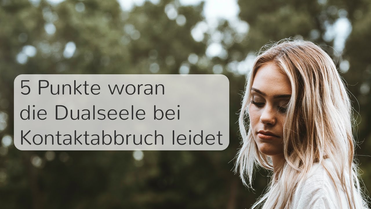 Woran leidet deine Dualseele bei Kontaktabbruch? - (5 Punkte)