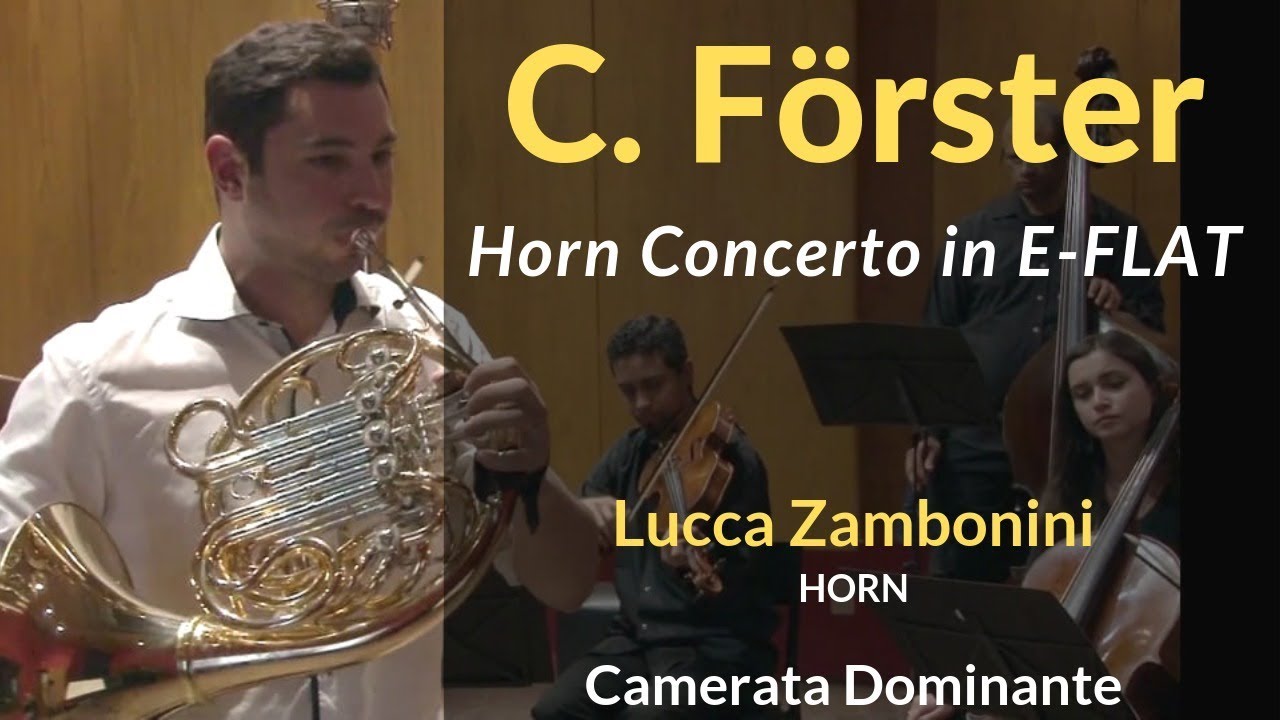 Lucca Zambonini - Christoph Förster - Horn Concerto in E-Flat Major