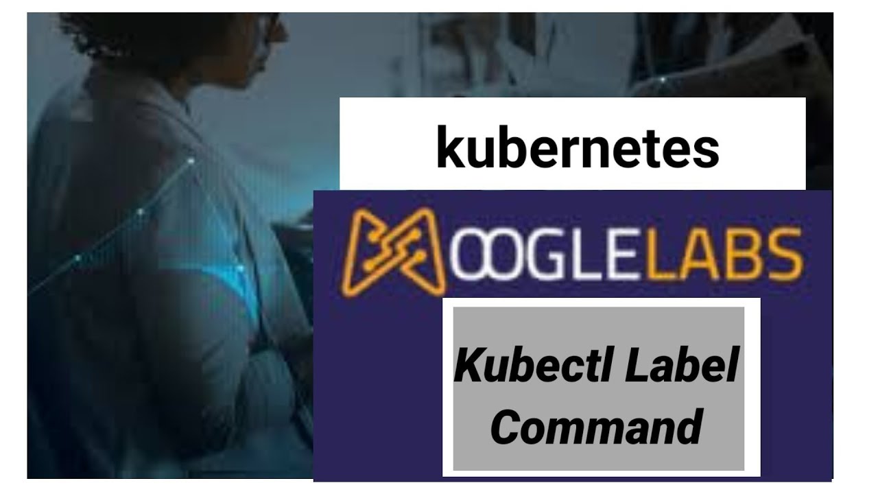 kubectl Label/mooglelabs