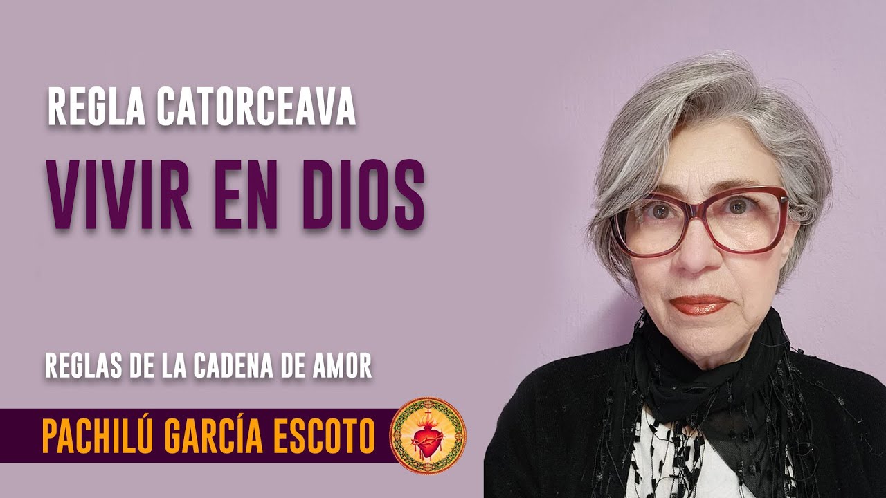 Regla Catorceava “Vivir en Dios”