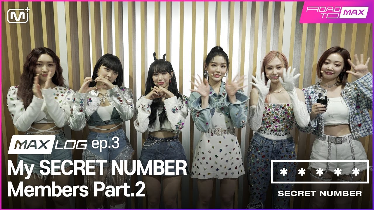 [MAX LOG ep.3] My SECRET NUMBER Members Part.2