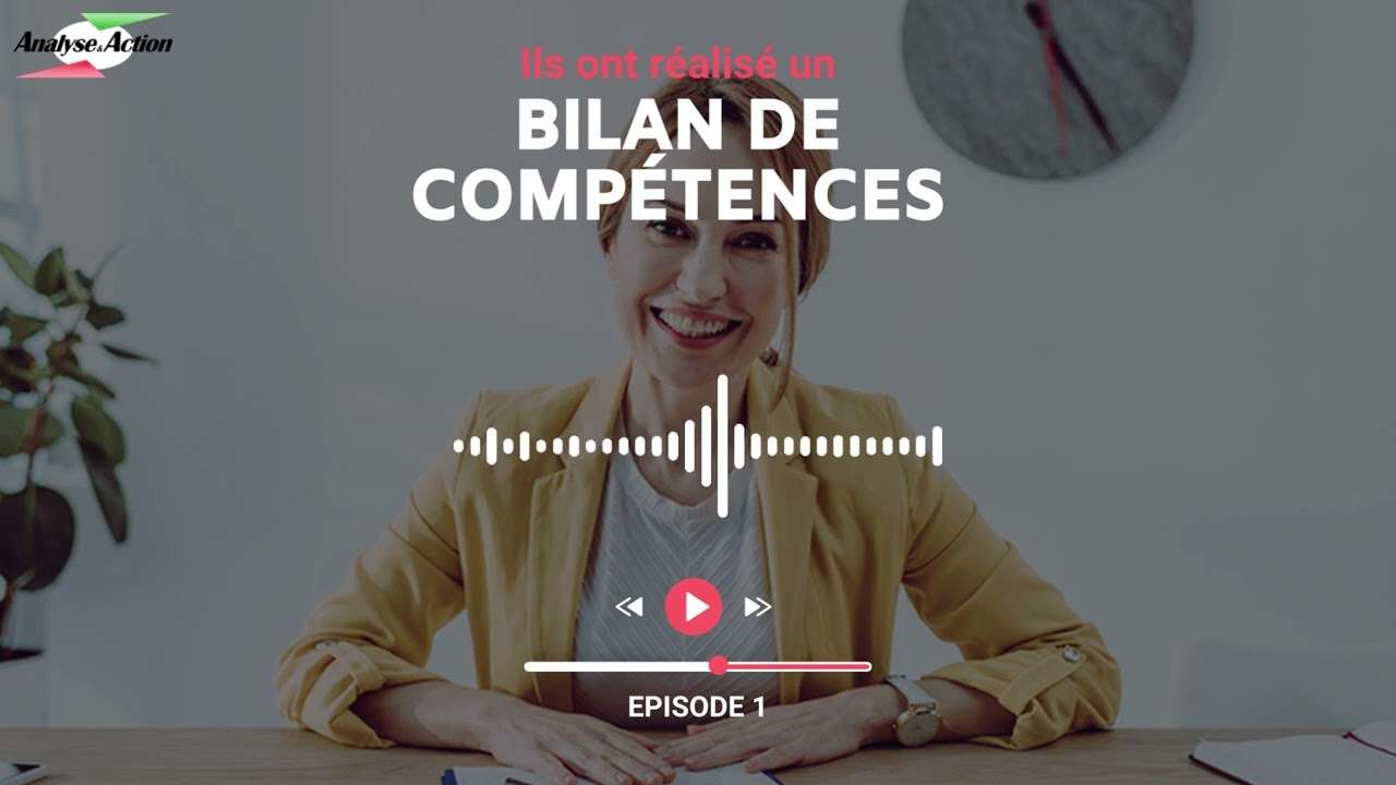 Le bilan de compétences - épisode 1 : Témoignage d'Anita