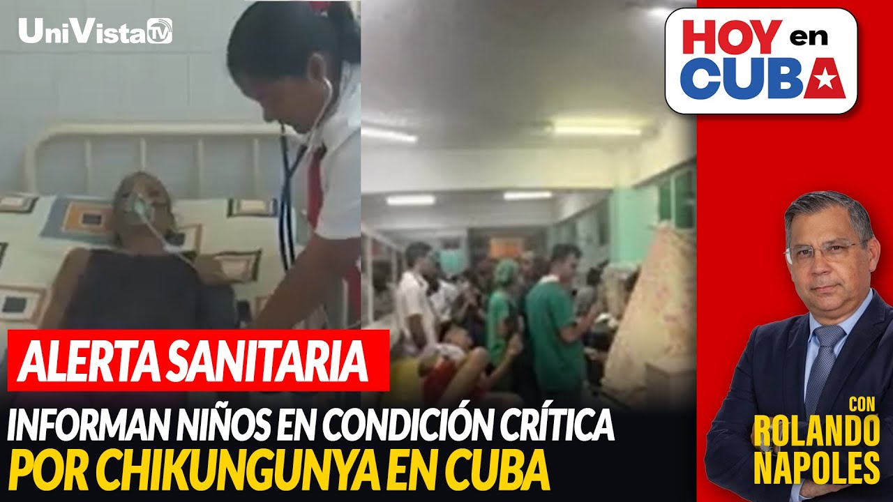 ALERTA SANITARIA: INFORMAN NI&Ntilde;OS EN CONDICI&Oacute;N CR&Iacute;TICA POR CHIKUNGUNYA&nbsp;EN&nbsp;CUBA