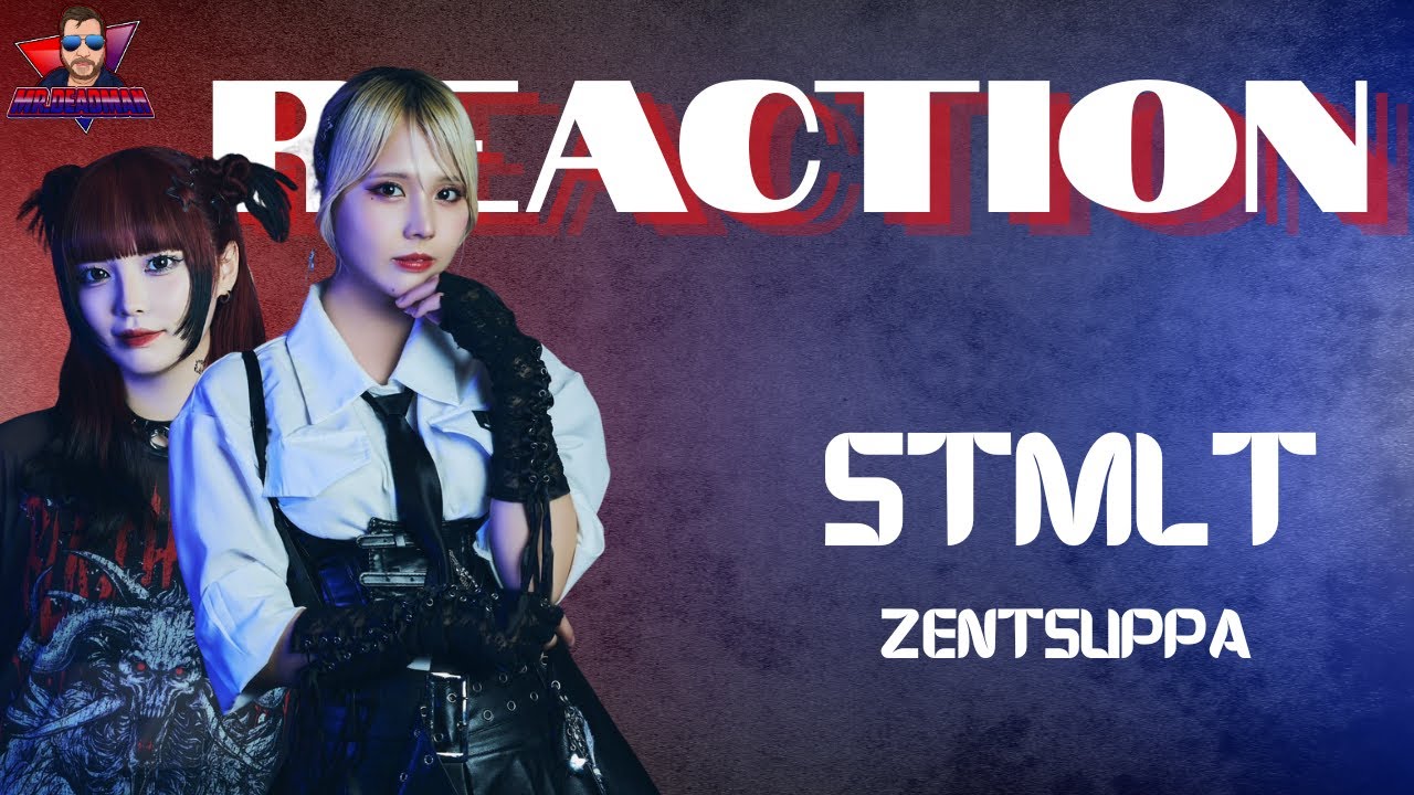 ZENTSUPPA / STMLT 【MV】Reaction