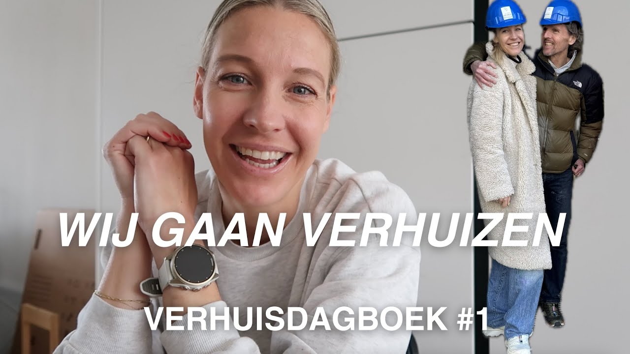 Wij gaan verhuizen - Verhuisdagboek #1