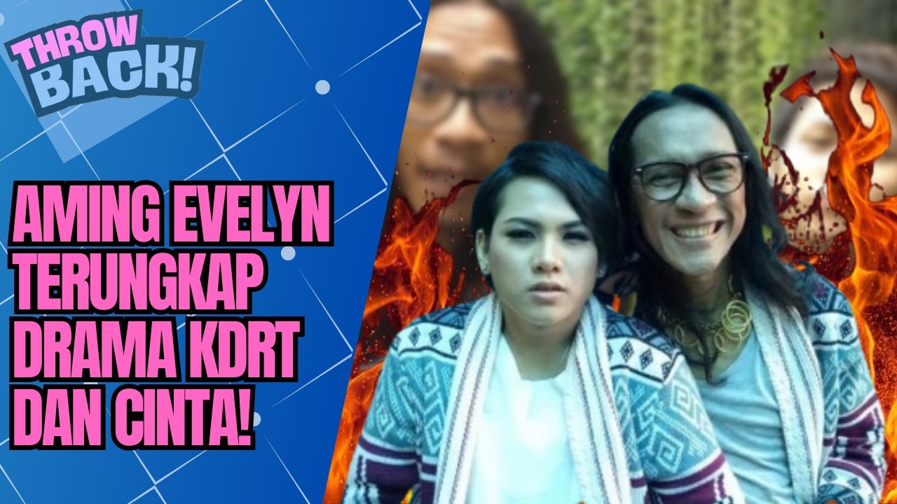 AMING DAN EVELYN TERUNGKAP! PERCERAIAN ATAU CINTA ABADI? | THROWBACK