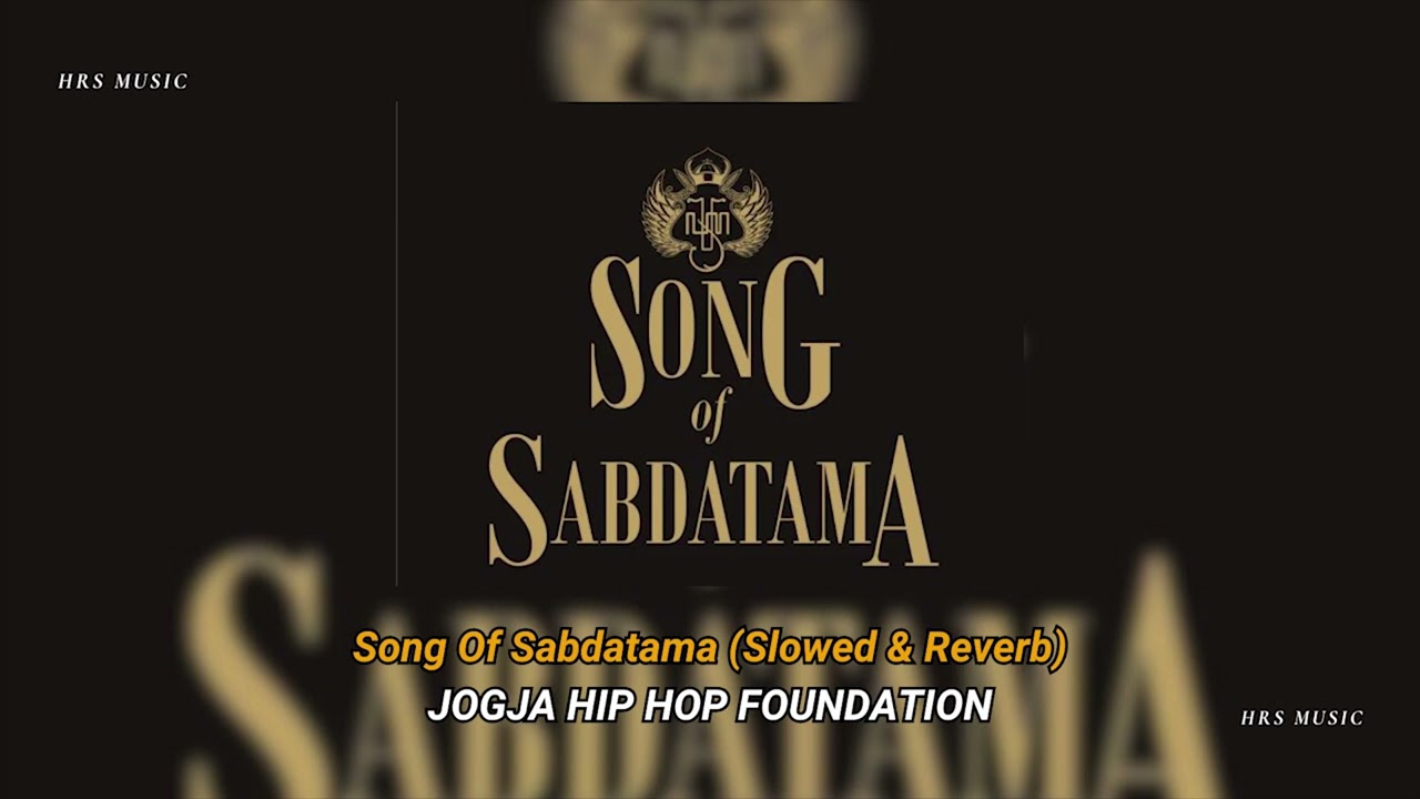 Song Of Sabdatama Slowed & Reverb  Jogja Hiphop Foundation