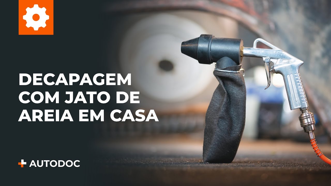 Como utilizar equipamento para decapagem com jato de areia | Dicas da AUTODOC