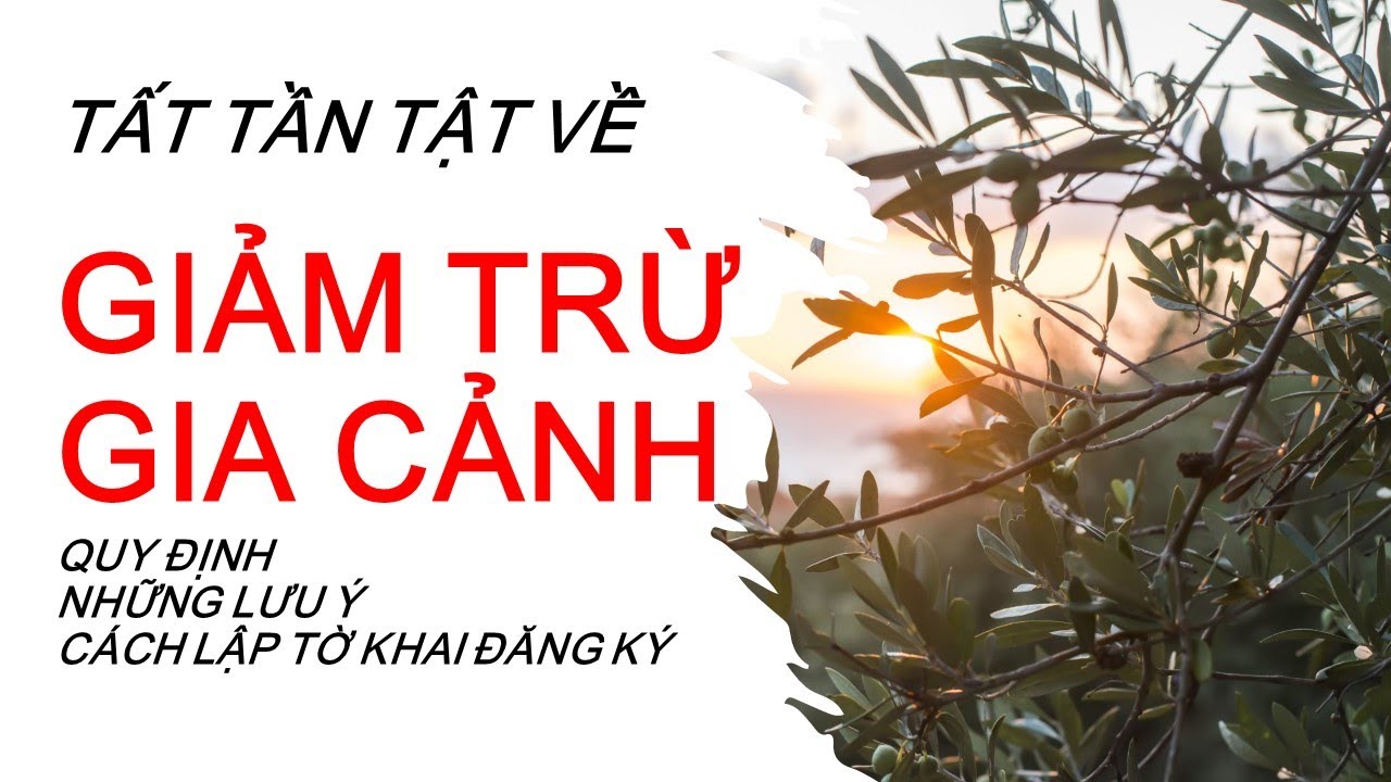 Hành chính nhân sự_ Bài 35_Tất tần tật về GIẢM TRỪ GIA CẢNH