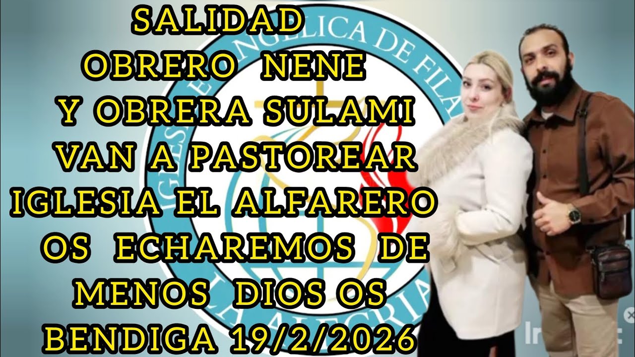 SALIDAD OBRERO NENE Y OBRERA SULAMI VAN A PASTOREAR OS ECHAREMOS DE MENOS DIOS OS BENDIGA 19/2/2026