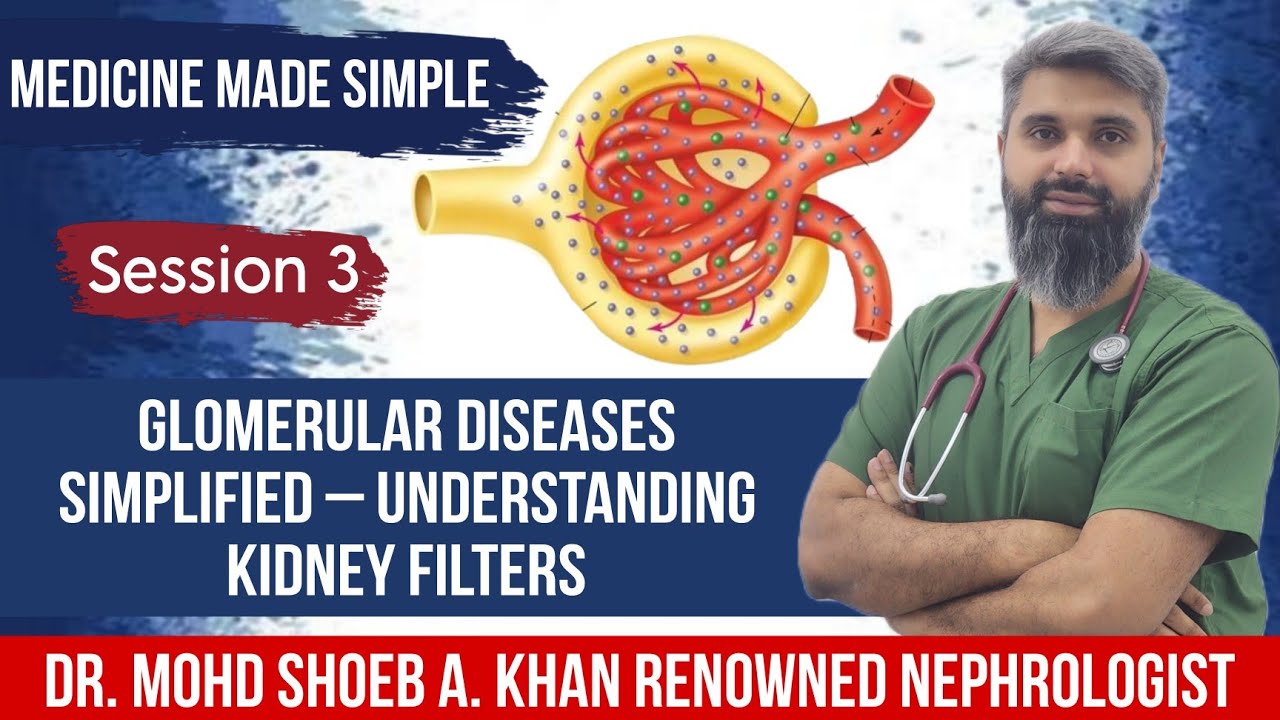 Glomerular Disease Explained | How Kidney Filters Work & Fail | Dr. Shoeb A. Khan, Nephrologist