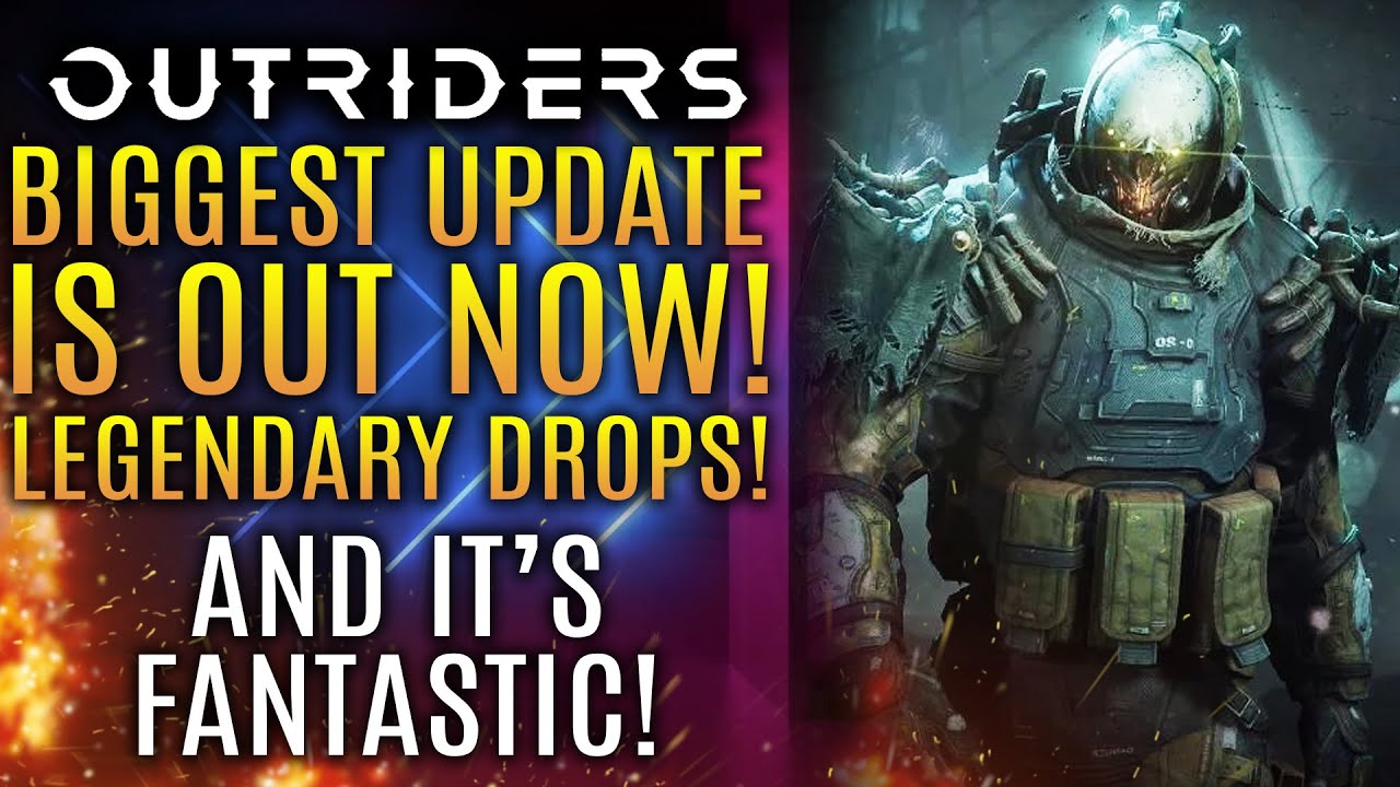 Outriders - The Biggest Update Is HERE And It's FANTASTIC!  Legendary Drop Rate Changes and More!