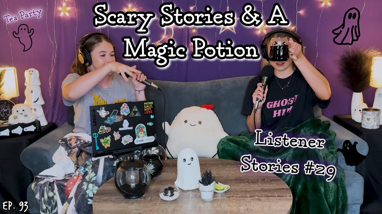 Scary Stories & A Magic Potion || Ghosteas Tea Party👻 #29 || Paranormal Podcast