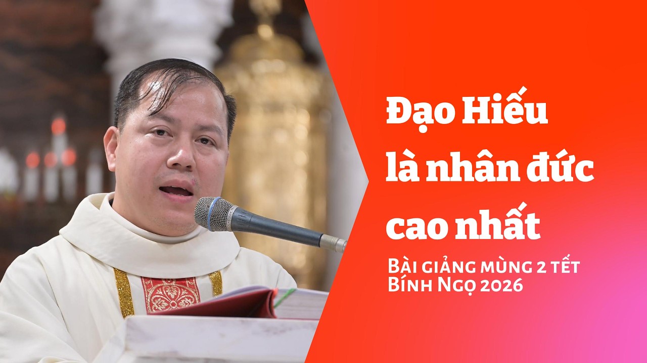 Bài giảng lễ mùng 2 tết Bính Ngọ 2026